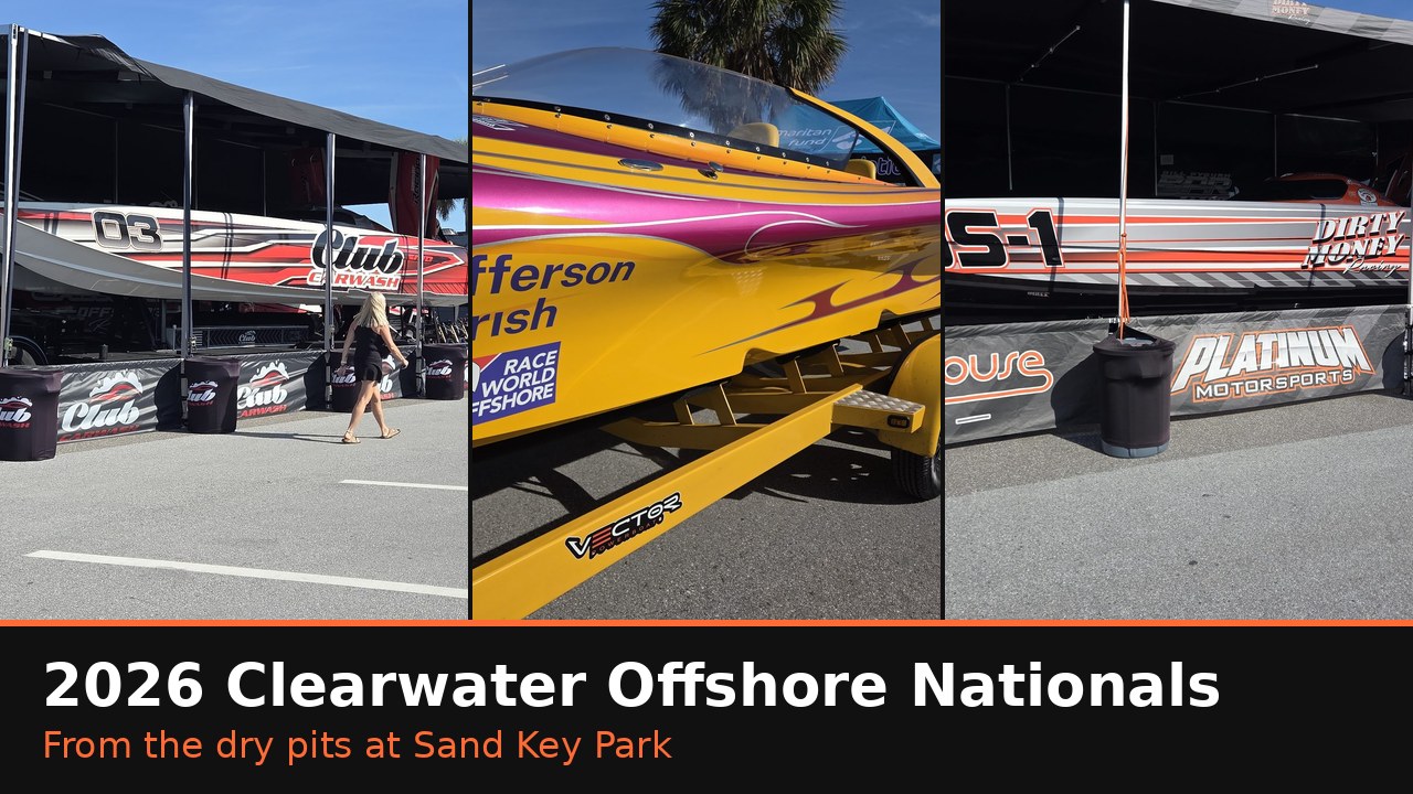 2026 Clearwater Offshore Nationals — Race-Day Photos, Video & Notes From the Dry Pits